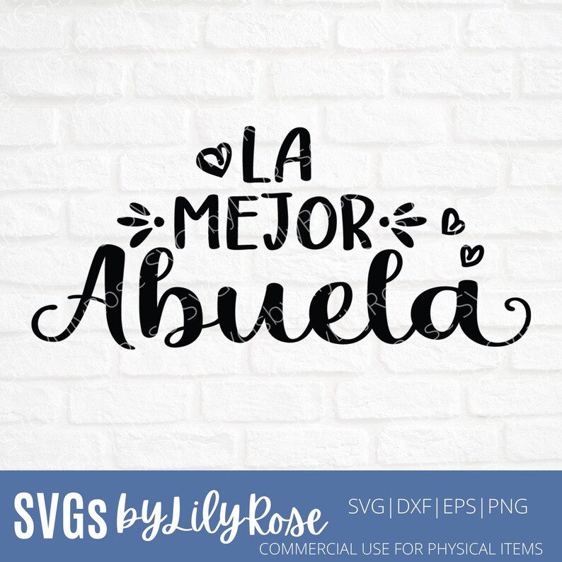 May include: Black and white text graphic that reads "LA MEJOR ABUELA" with hearts and a stylized flower design. The text is in a cursive font.