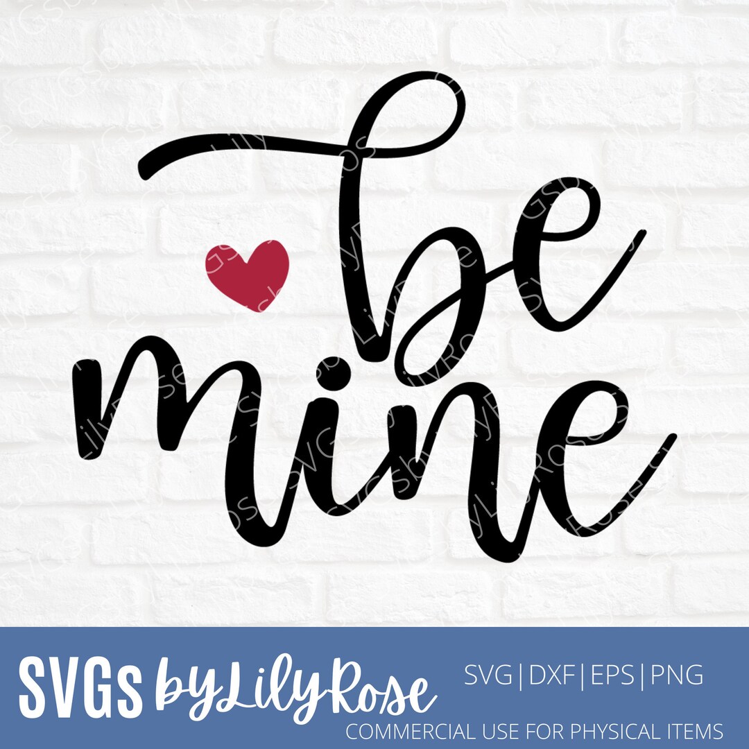 Be Mine SVG Cut File- Valentine's Day Cut File- Valentines Svg- Be Mine ...