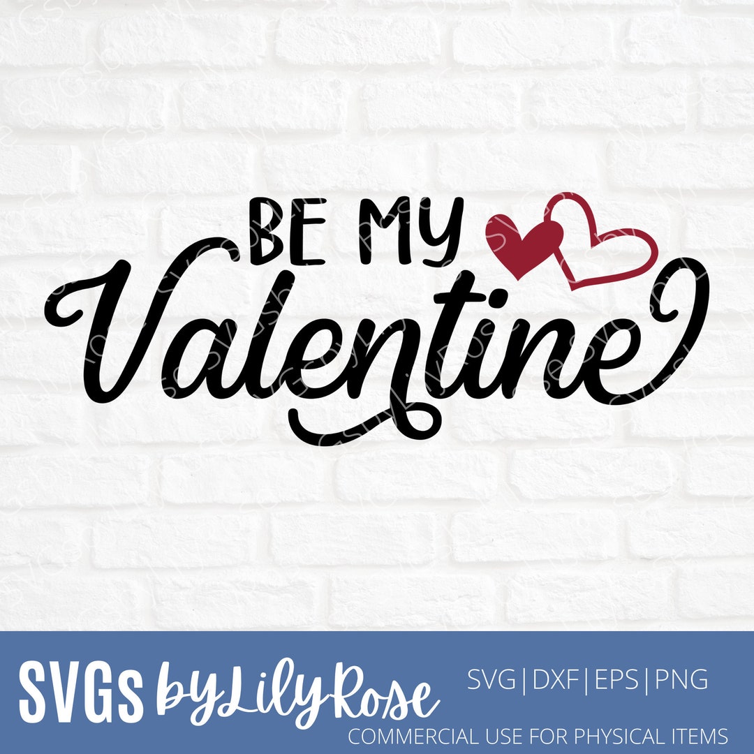 Be My Valentine SVG File- Valentine's Day Cut File- Valentines Svg- Be ...