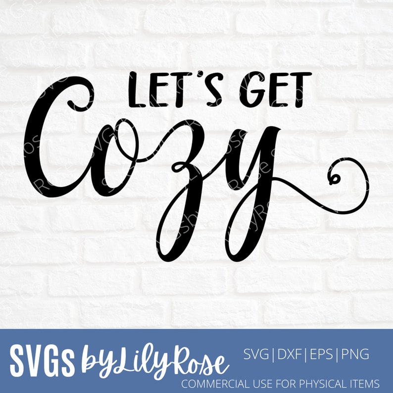 Silhouette Cut File Anniversary Svg Cricut Wedding Svg Cozy Clipart Let S Get Cozy Cut File Let S Get Cozy Svg File Clip Art Art Collectibles Mukena Id