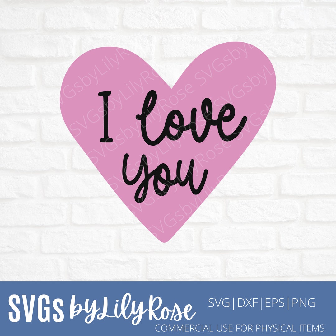 I Love You SVG File- Valentine's Day Cut File- Heart Svg- I Love You ...