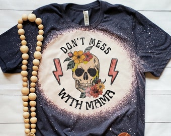 No te metas con la camiseta de Mama Bleached