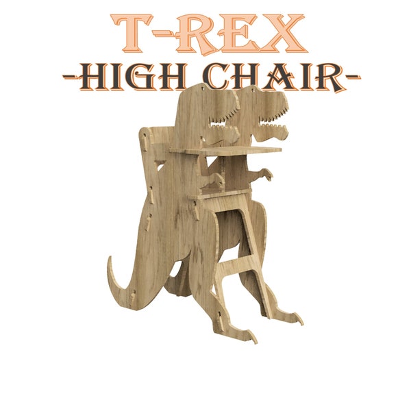 Tyrannosaurus Kids High Chair - Meubles pour enfants, T-Rex Chair, Dinosaur Chair, Fun High Chair, Birthday Gift, DIY Project, svg, dxf, CNC