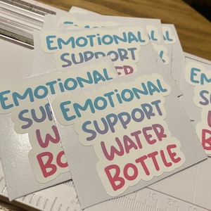 Emotional Support Water Bottle- matte vinyl, original art sticker