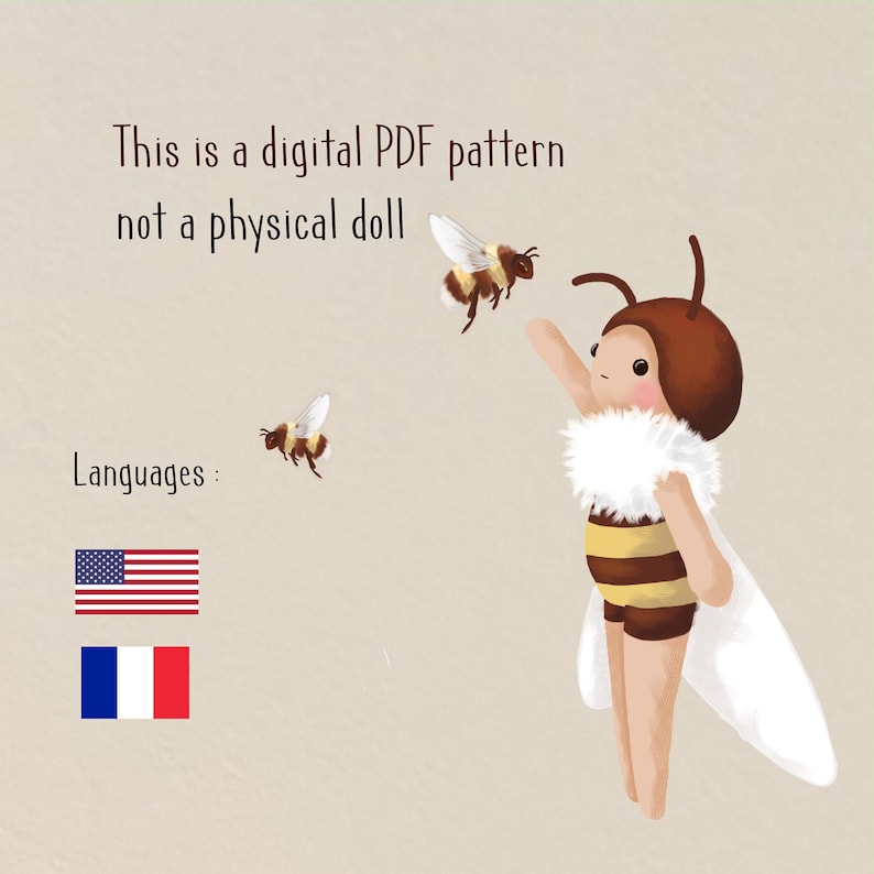 May include: A digital PDF pattern for a bee doll. The image shows a cartoon bee doll with white wings and a brown head. The doll is wearing a white fur collar and a yellow and brown striped dress. The text "This is a digital PDF pattern not a physical doll" is at the top of the image. The text "Languages" is at the bottom of the image, with the American and French flags below it.