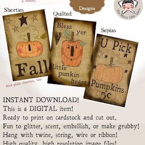 May include: Four printable digital images of autumn-themed pumpkin designs. The designs are titled "Shorties", "Quilted", and "Sepias". The designs feature pumpkins with different sayings, including "Fall", "Bless yer little punkin heart", and "U Pick Pumpkins 5¢".