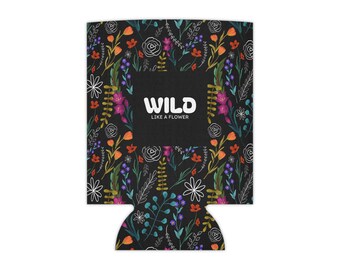 Wild Like a Flower Can Cooler | Floral Pattern, Black Background