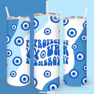 Schützen Sie Ihre Energie Evil Eye 20 Unzen Skinny Tumbler Sublimation Design Vorlage | Gerade & verjüngt PNG Digital Download