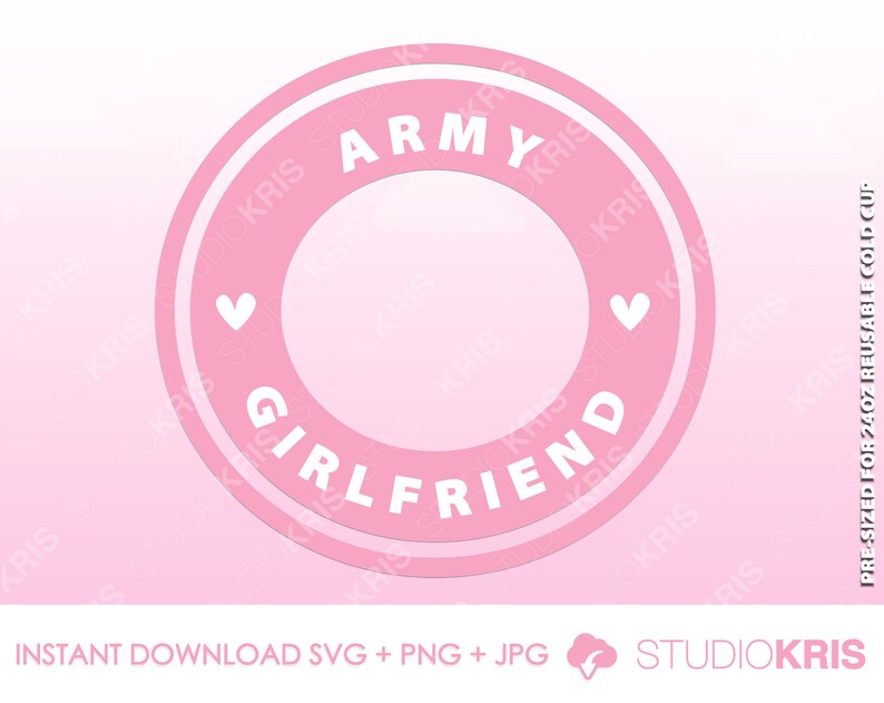 Army Sister Starbucks Cup SVG Patriotic SVG Full Wrap Presized for 24oz Cold Cup Army Decal Soldier Cut File Proud Army Sister