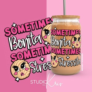 Sometimes Bonita Sometimes Stressita Concha Cafecito y Chisme SVG for UV DTF 16oz Can Glass Wrap | Digital Download