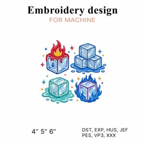 May include: Embroidery design for machine featuring four ice cube illustrations with fire and water elements. Text reads Embroidery design FOR MACHINE, 4" 5" 6", and file formats DST, EXP, HUS, JEF, PES, VP3, XXX. The cubes are blue, red, and teal.