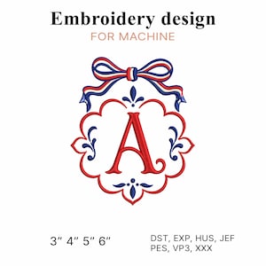 May include: An embroidery design for machine featuring a red letter A centred within a red scalloped frame with blue flourishes. Above the frame is a red, white, and blue bow. Text reads Embroidery design FOR MACHINE, 3" 4" 5" 6", DST, EXP, HUS, JEF, PES, VP3, XXX.