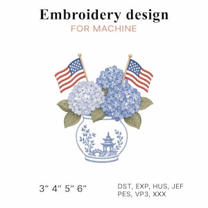 May include: Embroidery design for machine featuring a blue and white vase with a pagoda pattern, filled with blue hydrangea flowers and two American flags. Text includes "Embroidery design FOR MACHINE", "3" 4" 5" 6"", and file formats DST, EXP, HUS, JEF, PES, VP3, XXX.