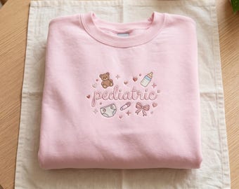 Pediatric Nurse Embroidered Sweatshirt, Cute Pediatric Crewneck, NICU RN Gift, Baby Nurse Shirt, Medical Aesthetic