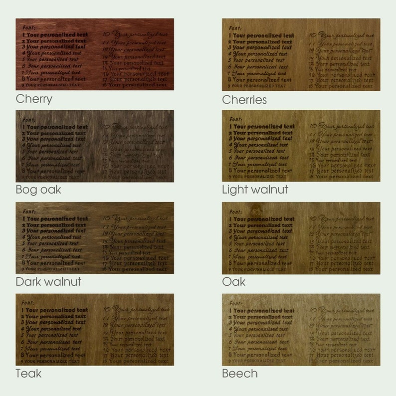 May include: A comparison of different wood types for laser engraving. Each wood sample has the text "Font: 1 Your personalized text 2 Your personalized text 3 Your personalized text 4 Your personalized text 5 Your personalized text 6 Your personalized text 7 Your personalized text 8 Your personalized text 9 Your personalized text" engraved on it. The wood types shown are Cherry, Bog oak, Dark walnut, Teak, Cherries, Light walnut, Oak, and Beech.