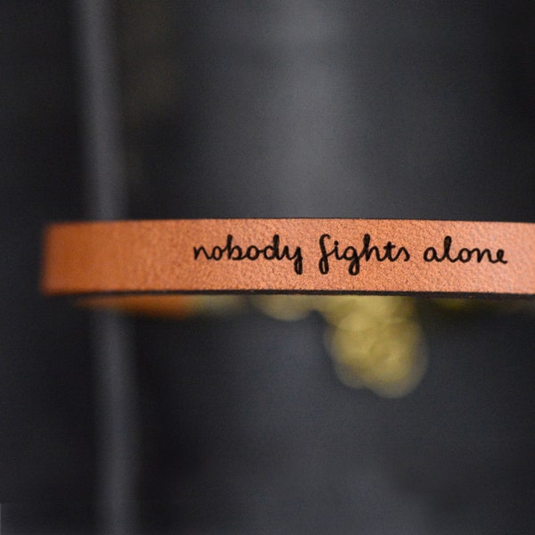 nobody fight alone Engraved Leather Bracelet Gift