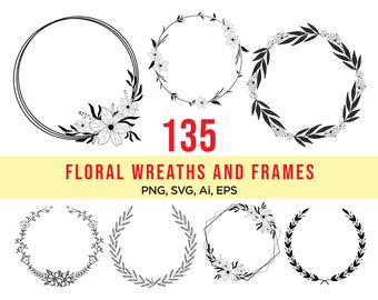 135 Floral Wreath PNG SVG EPS Ai Bundle, Floral Frames, Laurel wreath , Wedding Monogram ,Wreath Cut file, Circuit Wreath, Digital Download.