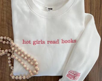 Custom Embroidered Hot Girls Read Books Sweatshirt: Book Lover Gift Hoodie Tshirt Book Club