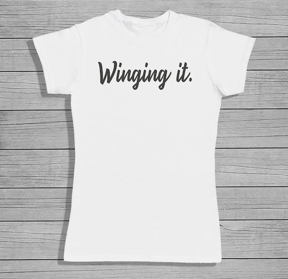 Winging it - Womens T-Shirt - Mum Gift - Birthday - Mothers Day - Mum - Ladies -