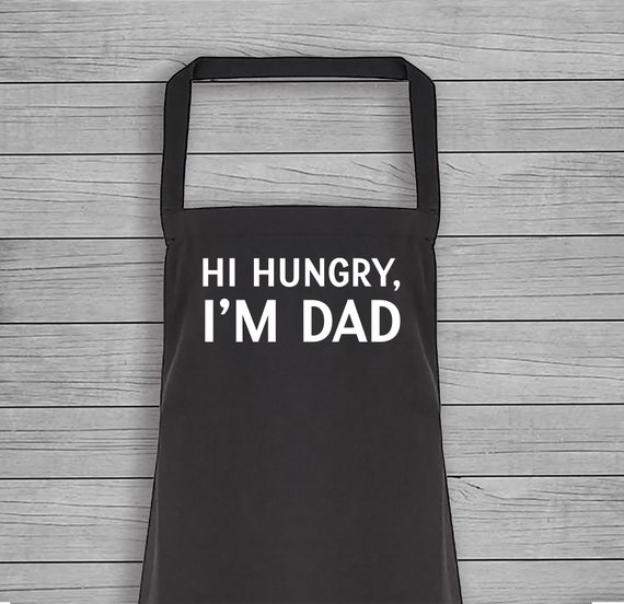 Hi Hungry, I'm Dad - Kitchen Apron - Kitchen Gift, Printed Apron, Fathers Day Gift - Gift For Dad