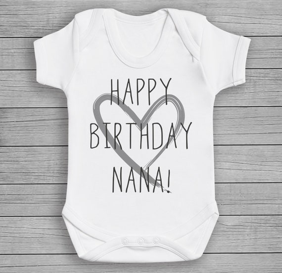 Happy Birthday Nana - Baby Bodysuit - Baby Gift, Baby Clothing, Baby Bodysuit, Baby Gift, Baby Top Clothing
