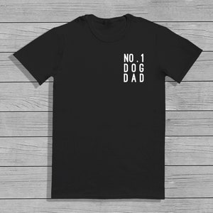 No.1 Dog Dad T-shirt - Mens T-shirt - Fathers Day Gift - Dad Gift
