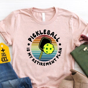 Pickleball Is My Retirement Plan Shirt, Pickleball Player Shirt, Gift For Pickleball Lover, Pickleball Coach T-Shirt, Retired Gift