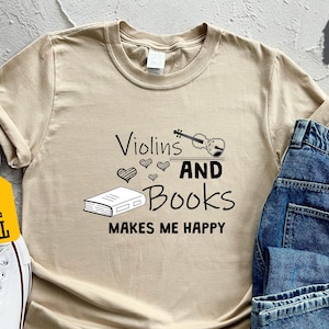 Violins And Books Makes Me Happy Shirt, Violin Player Shirt, Violinist Gift, Book Lover Shirt, Bookworm Gift, Music Lover Shirt