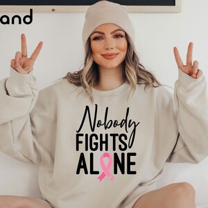 Breast Cancer Sweatshirt, Cancer Survivor Sweatshirt, Breast Cancer Awareness Sweatshirt, Nobody Fights Alone Sweatshirt