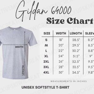 May include: Size chart for Gildan 64000 Unisex Softstyle T-Shirt. The chart shows measurements in inches for width, length, and sleeve length for sizes S through 4XL.