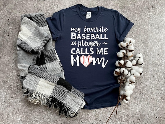 My Favorite Baseball Player Calls Me Mom Shirt, Baseball Mom Shirt, Love Baseball Tshirt, Womens Shirt, Baseball Fan Shirt, Baseball Tee