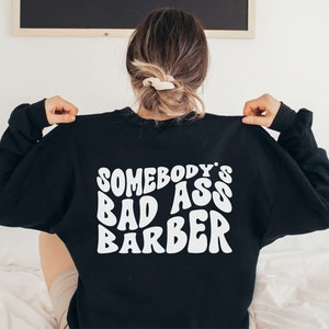 Somebody's Badass Barber Sweater, Badass Barber Sweatshirt, Female Barber, Unisex, Lady Barber, Graduation Gift, Retro Barber, Xmas for her