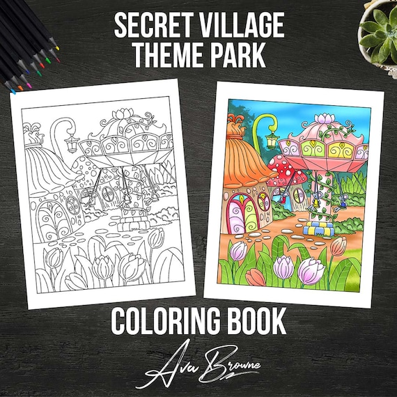 Ava Browne Coloring Books Secret Village Theme Park, Cute Adult Coloring  Book Gift for Women, Teens, and Girls. Whimsical Coloring Book 