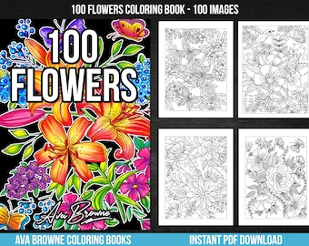 Ava Browne Coloring Books | 100 Flowers Coloring Book, Adult Coloring Book Gift For Women, Teens, And Girls. PDF DOWNLOAD