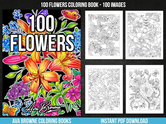Ava Browne Coloring Books | 100 Flowers Coloring Book, Adult Coloring Book Gift For Women, Teens, And Girls. PDF DOWNLOAD