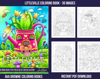 May include: A coloring book cover featuring a whimsical illustration of a pink watering can house with flowers growing out of the top. The title "LITTLEVILLE" is written in large, colorful letters. The text "COLORING BOOKS FOR STRESS RELIEF AND RELAXATION" is below the title. The cover also includes the artist's name, "Ava Browne", and the text "INSTANT PDF DOWNLOAD".