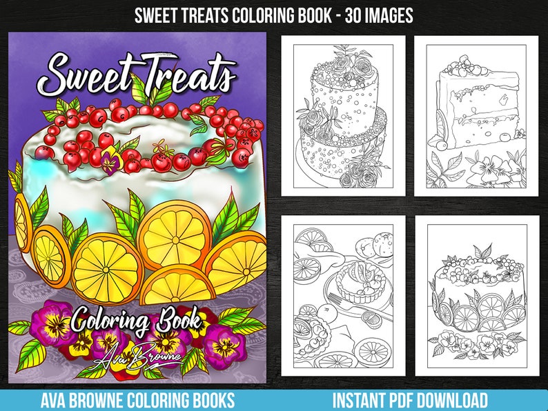 May include: A coloring book cover featuring a colorful illustration of a cake with red berries and lemon slices. The title "Sweet Treats Coloring Book" is written in a decorative font. The cover also includes the text "Ava Browne Coloring Books" and "Instant PDF Download".