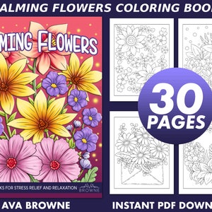 Peut inclure: Une couverture de livre de coloriage représentant une illustration colorée de fleurs avec le titre "Calming Flowers" et le texte "30 Pages" et "Téléchargement instantané PDF".