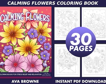 Ava Browne Coloring Books | Calming Flowers Coloring Book, Adult Coloring Book Gift For Women, Teens, And Girls. PDF DOWNLOAD