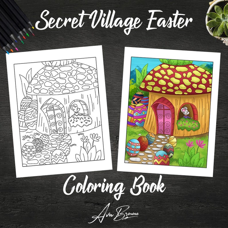 May include: A black and white coloring book page featuring a mushroom house with a mouse peeking out the window. The house is surrounded by Easter eggs and flowers. The title of the book is "Secret Village Easter Coloring Book" by Ava Browne.