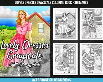 Ava Browne Coloring Books | Lovely Dresses Grayscale Adult Coloring Book Gift For Women And Girls. PDF DOWNLOAD, Fashion Coloring Book