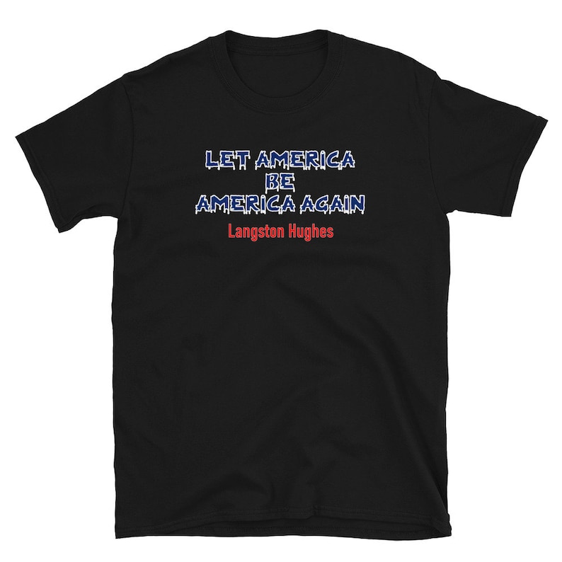 Langston Hughes-Literary Title-American Dream-Hope For America-Liberty and Justice-Short-Sleeve Unisex T-Shirt Let America Be America Again