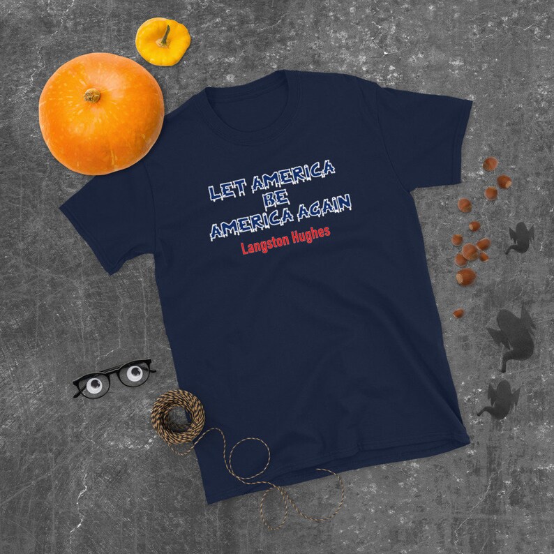 Langston Hughes-Literary Title-American Dream-Hope For America-Liberty and Justice-Short-Sleeve Unisex T-Shirt Let America Be America Again