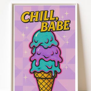 Funny Food Pop Art Poster “Chill, Babe” Ice Cream Wall Art, Bold Printable Decor, Funky Wall Decor, Gift For Her