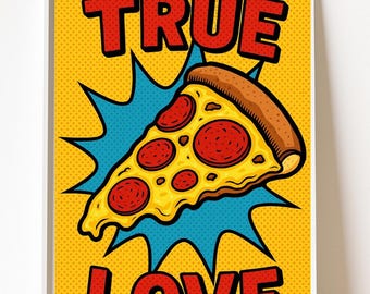 Pizza Pop Art Poster – “True Love” Funny Food Wall Art – Printable Kitchen Decor – Instant Digital Download for Pizza Lovers