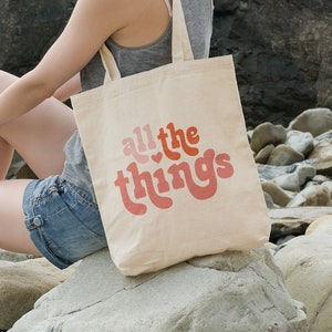 All The Things Cotton Canvas Tote Bag Gift For Her for anyone who says the quote all the time