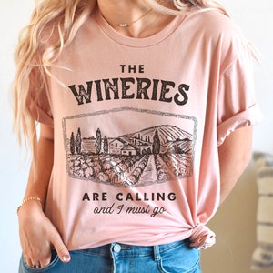 The Wineries Are Calling And I Must Go t shirt ORIGINAL for men or women - Funny Vintage Badge style Wine Country Wine Snob Unisex Shirt
