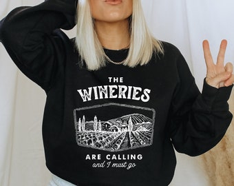 The Wineries Are Calling And I Must Go Sweatshirt ORIGINAL Vintage Crewneck Sweatshirt
