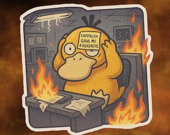 Naklejka winylowa Psyduck - Korporacyjny chaos - Równowaga między życiem zawodowym a prywatnym, Kapitalizm dał mi ból głowy, świat płonie, Praca doprowadza mnie do szaleństwa
