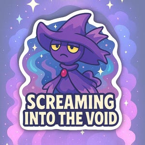 May include: A purple cartoon character wearing a witch hat and cape, with yellow eyes and a red gem. The text "SCREAMING INTO THE VOID" is displayed in white letters on a white background. The background features a galaxy design with stars.